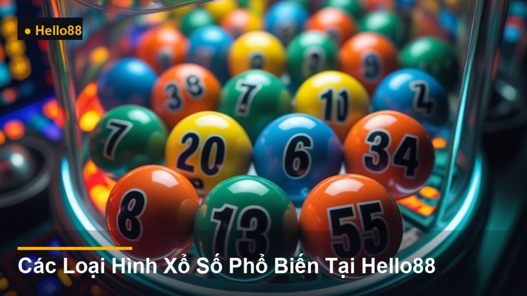 bi số xổ số trong lồng quay - Các Loại Hình Xổ Số Phổ Biến Tại Hello88